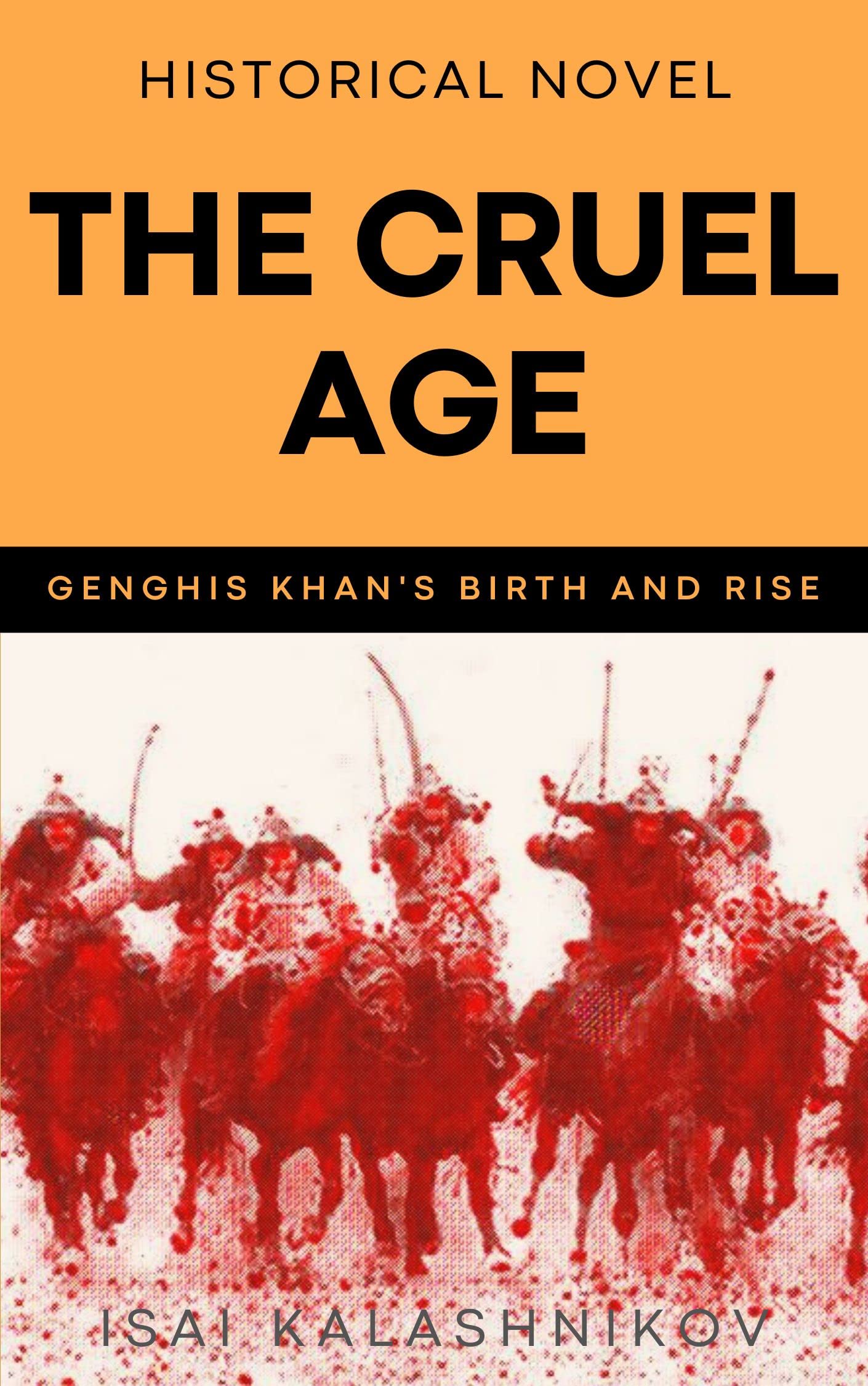 The Cruel Age: Genghis Khan's birth and rise (ebook)