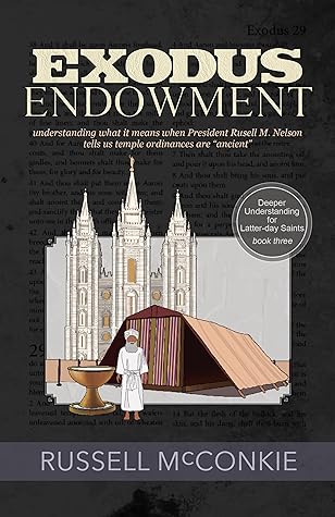 Exodus Endowment: Understanding What It Means When President Russell M. Nelson Tells Us Temple Ordinances Are "Ancient"