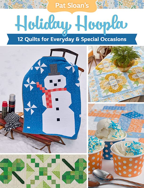 Pat Sloan's Holiday Hoopla: 12 Quilts for Everyday & Special Occasions (Kindle Edition)