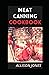 MEAT CANNING COOKBOOK: The ...