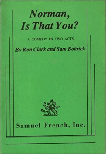 Norman, Is That You?: A Comedy in Two-Acts