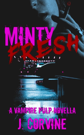 Minty Fresh: A Vampire Pulp Novella (Kindle Edition)