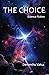 The Choice (Science Fiction...