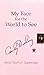 My Face for the World to See: The Diaries, Letters and Drawings of Candy Darling, Andy Warhol Superstar
