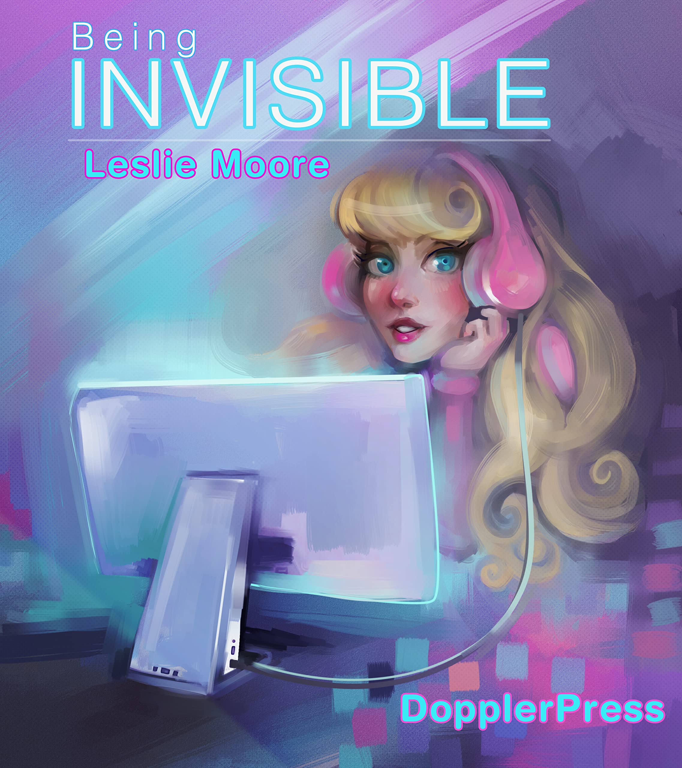 Being Invisible: hiding in plain sight (Kindle Edition)