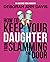 How To Keep Your Daughter F...