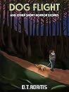 Book cover for Dog Flight: And Other Short Horror Stories