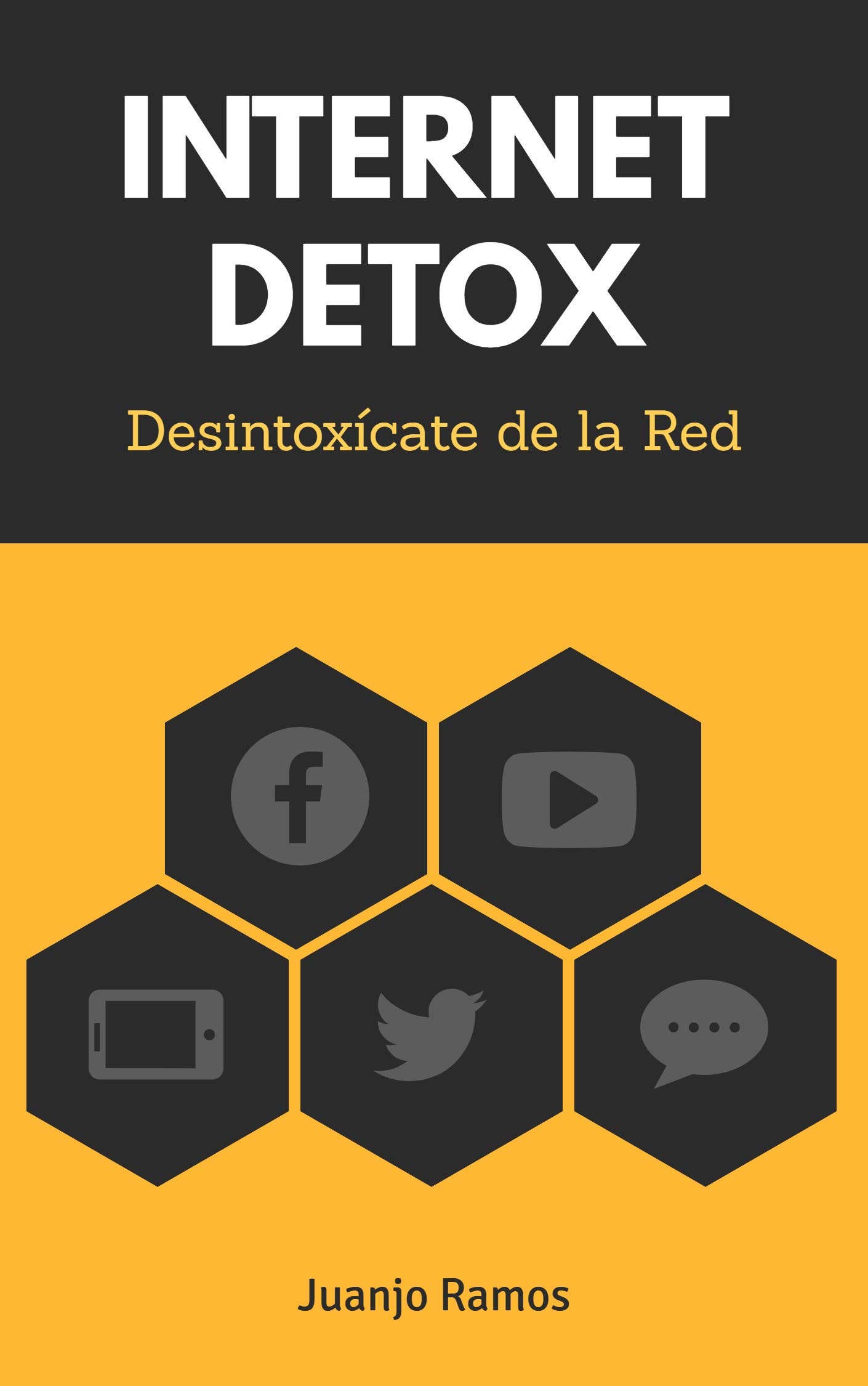 Internet Detox. Desintoxícate de la red (Spanish Edition)