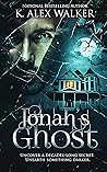 Jonah's Ghost by K. Alex Walker