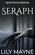 Seraph (Monstrous, #6)