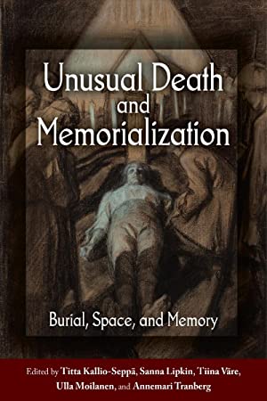 Unusual Death and Memorialization: Burial, Space, and Memory in the Post-Medieval North (Hardcover)