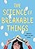 The Science of Breakable Th...