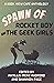 Spawn of Rocket Boy and the...