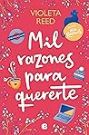 Mil razones para quererte by Violeta Reed