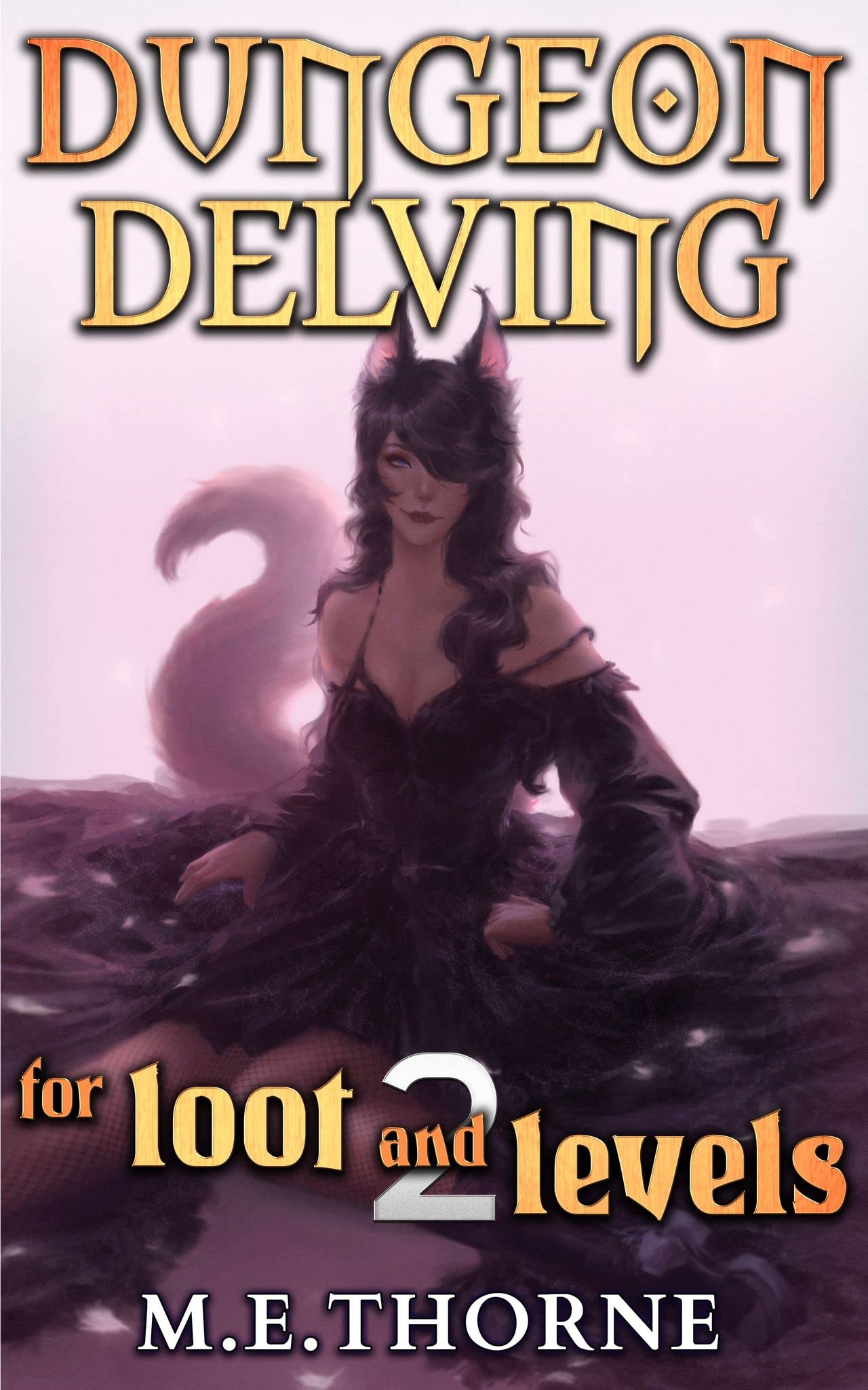 Dungeon Delving for Loot and Levels Vol. 2 (Dungeon Delving for Loot and Levels #2)