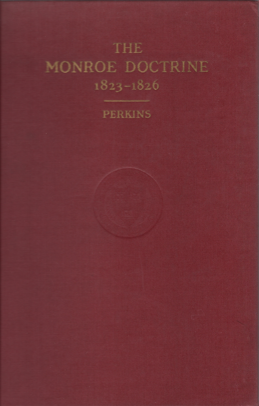 The Monroe Doctrine, 1823-1826 (Harvard Historical Studies