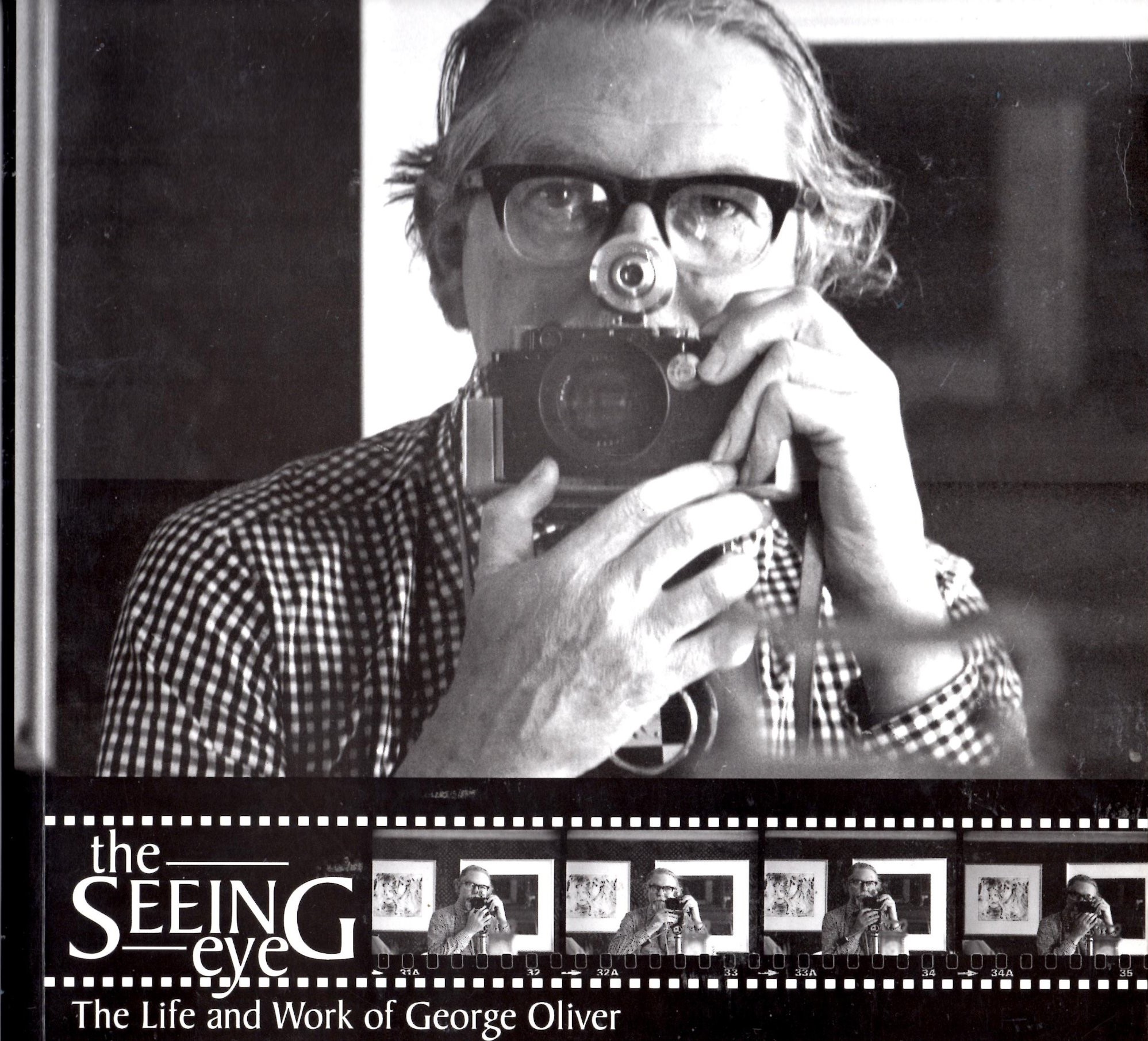 The Seeing Eye: The Life and Work of George Oliver