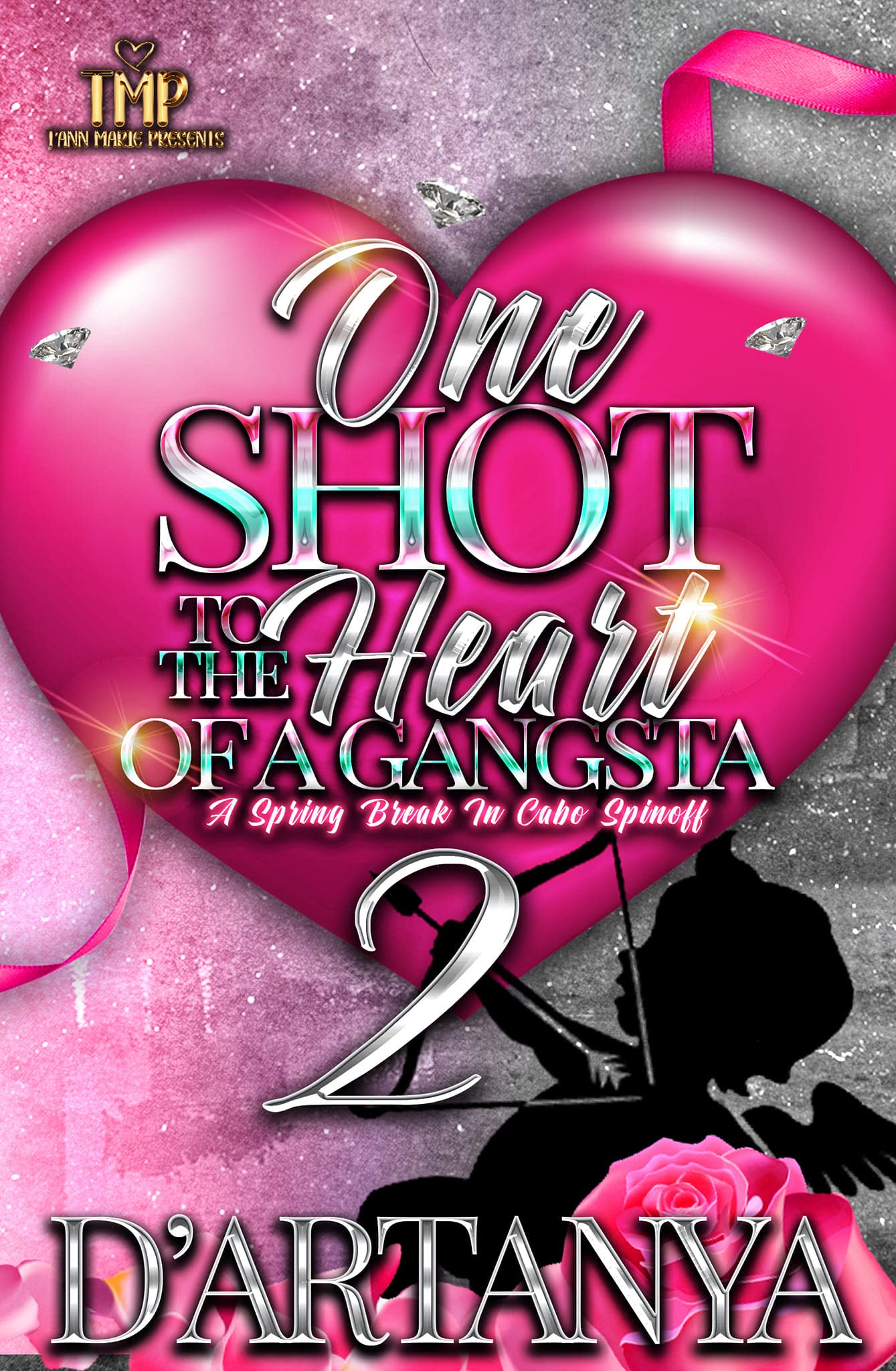 ONE SHOT TO THE HEART OF A GANGSTA 2 (SPRING BREAK IN CABO WITH A GANGSTA SERIES Book 3)
