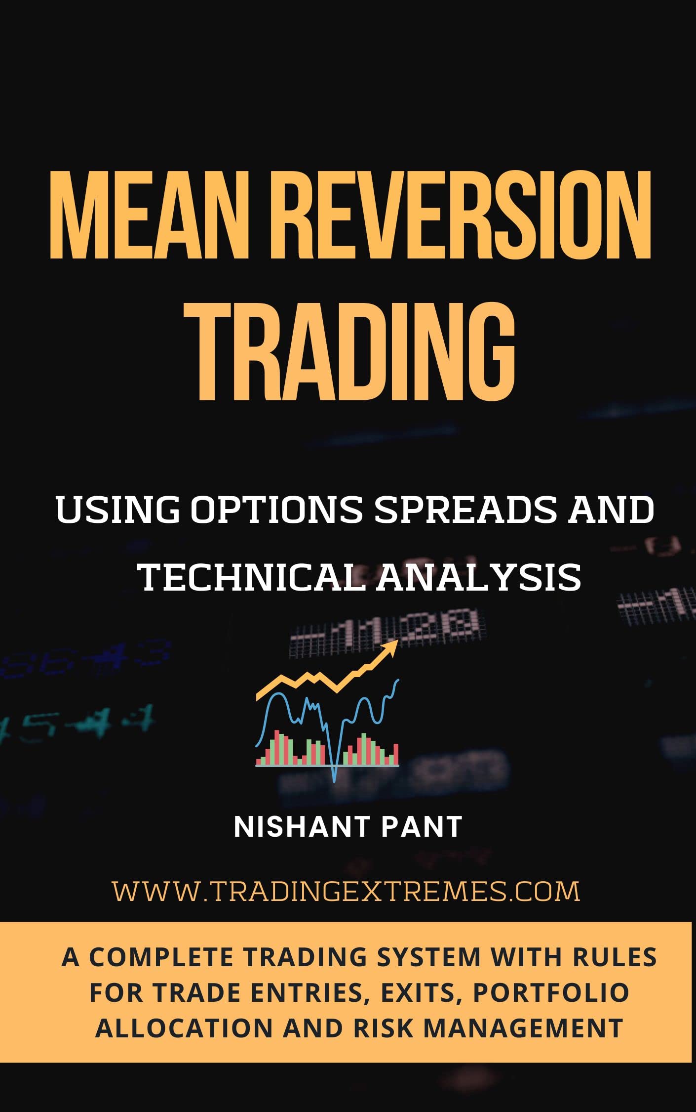 Mean Reversion Trading: Options Spreads and Technical Analysis For Beginners and Advanced Traders (Kindle Edition)