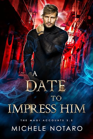 A Date to Impress Him (The Magi Accounts #2.5)