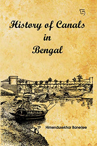 History of Canals in Bengal (Kindle Edition)