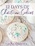 12 Days of Christmas Cookies by Rose Atwater
