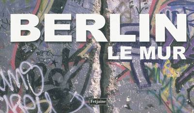 Berlin le Mur
