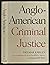 Anglo-American Criminal Justice by Delmar Karlen