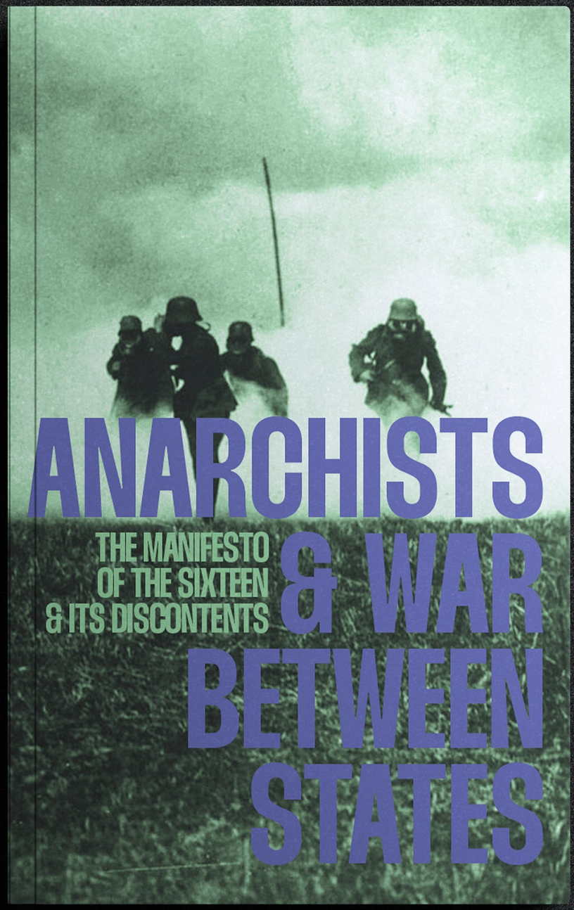 Anarchists and War Between States: The Manifesto of the Sixteen and its Discontents