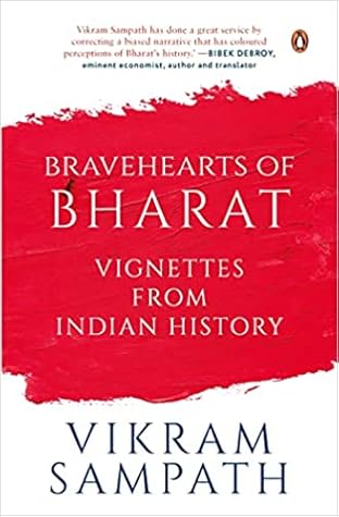 Bravehearts of Bharat: Vignettes from Indian History