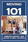 Moving 101: Comfort, Support, And Advice To Help You Move: Moving To A New House Checklist