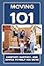 Moving 101: Comfort, Support, And Advice To Help You Move: Moving To A New House Checklist