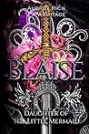 Blaise: Daughter of the Little Mermaid (Kingdom of Fairytales) Blaise: Daughter of the Little Mermaid (Kingdom of Fairytales)