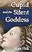 Cupid and the Silent Goddess by Alan Fisk