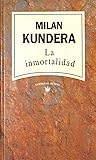 La inmortalidad by Milan Kundera