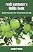 Fruit Gardener's Guide Book by Justin Patrick