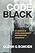 Code Black: 50 Lessons in Crisis Management for Effective Leadership