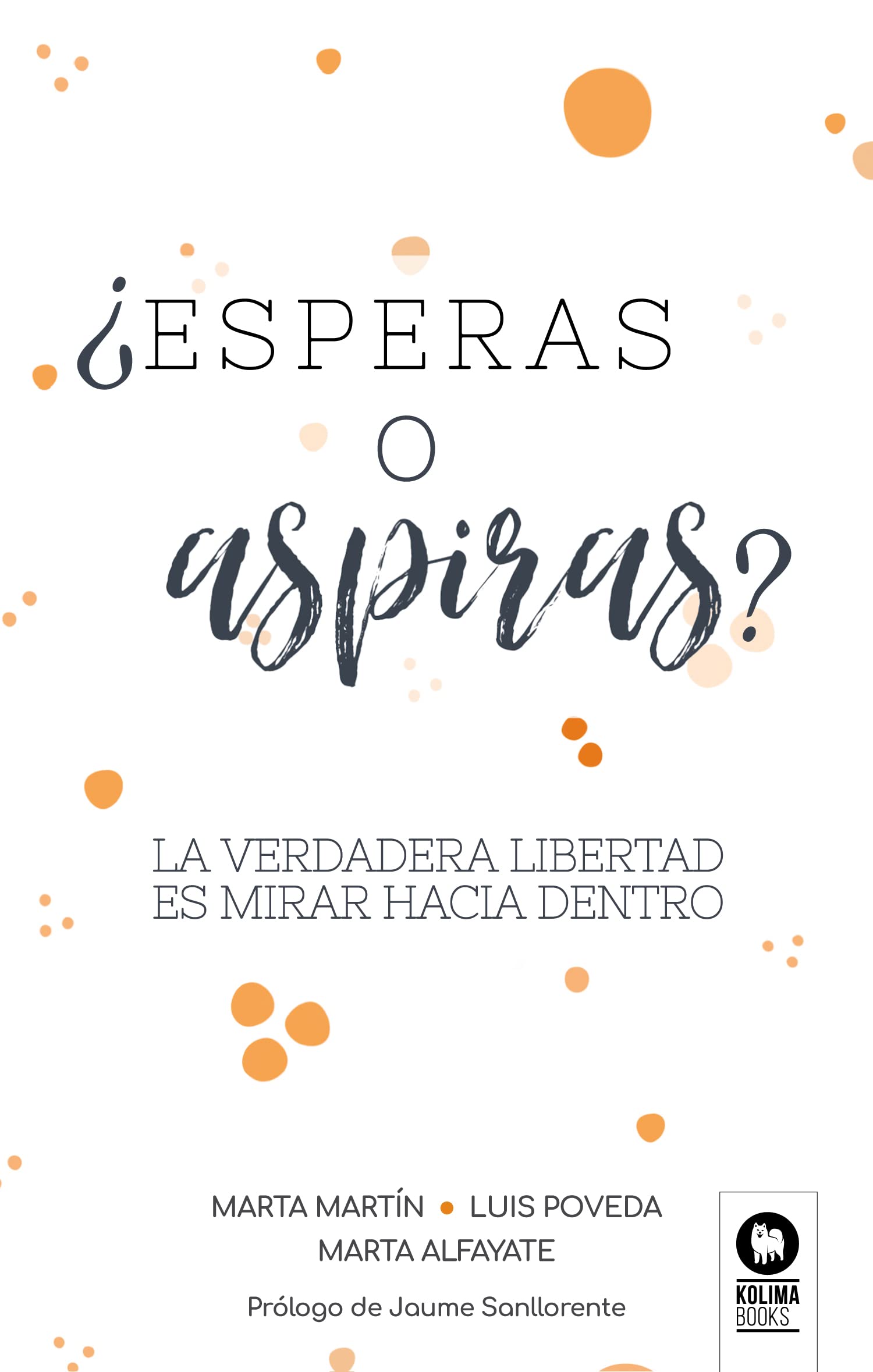 ¿Esperas o aspiras?: La verdadera libertad es mirar hacia dentro (Spanish Edition)