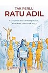 Tak Perlu Ratu Adil