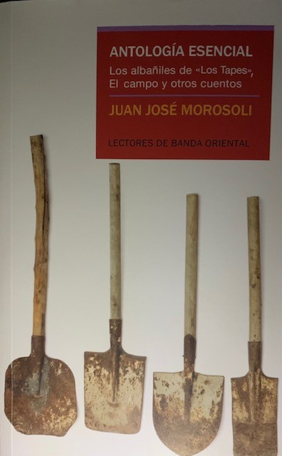 Antología Esencial - Los albañiles de "Los Tapes", El campo y otros cuentos