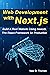 Next.js, The Full Stack React JS Framework, Web Development C... by Neo D. Truman