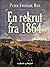 En rekrut fra 1864 by Peter Frederik Rist