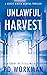 Unlawful Harvest (A Kenzie Kirsch Medical Thriller)