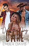 Double Dog Dare by Ember Davis Double Dog Dare by Ember Davis