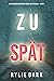 Zu spät (Morgan Stark #1)