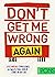 Don't get me wrong again: 1000 Nuevas expresiones en inglés para hablar como un nativo