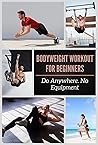 BODYWEIGHT WORKOUT FOR BEGINNERS: Do Anywhere. No Equipment