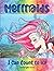 Mermaids: I Can Count to 10...