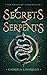 Of Secrets and Serpents (Th...
