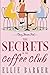 The Secrets of the Coffee Club